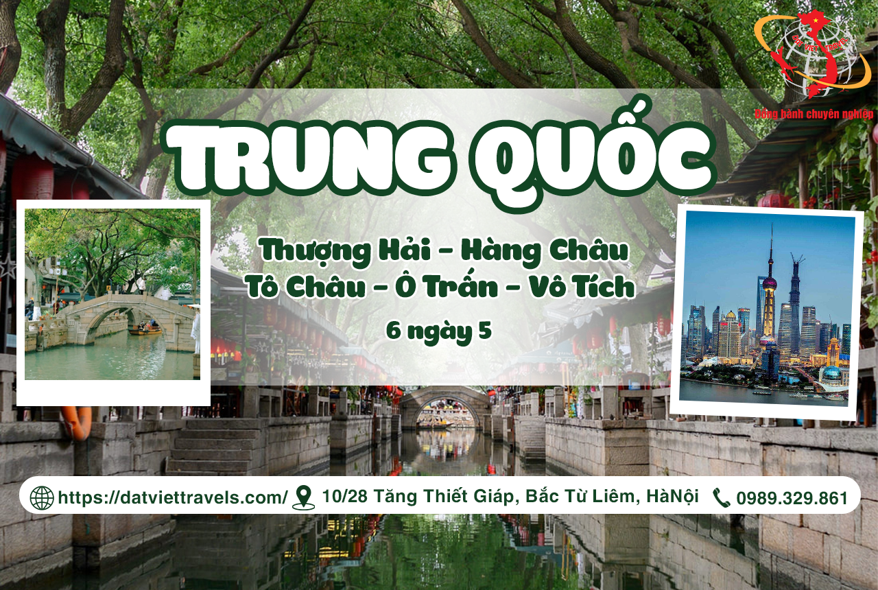 Thượng Hải - Tô Châu - Vô Tích - Hàng Châu - Ô Trấn 6 ngày 5 đêm